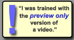 I was trained with a preview only version of a video.