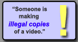 Someone is making illegal copies of a training video.